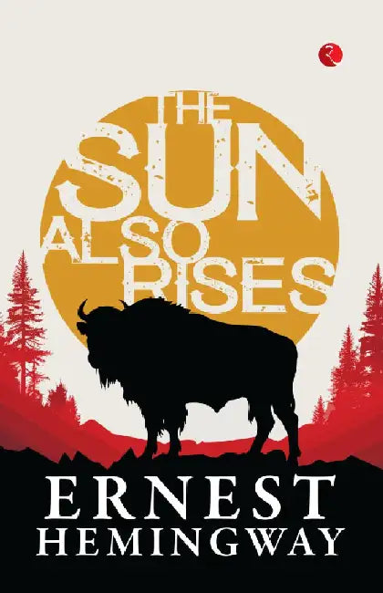 The Sun Also Rises by Ernest Hemingway