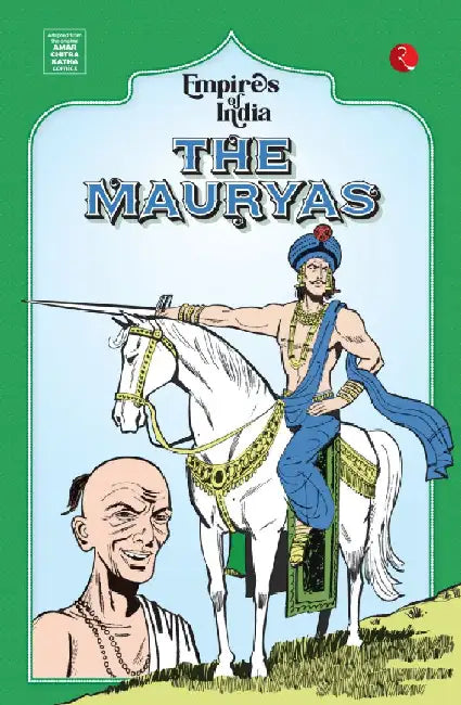 The Mauryas by Amar Chitra Katha