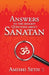 Answers to the Biggest Questions About Sanatan by Amishi Seth