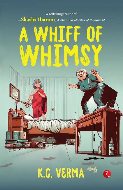 A Whiff Of Whimsy by K C Verma