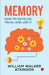 Memory: How to Develop, Train and Use it by William Walker Atkinson