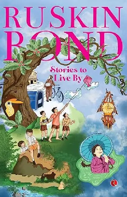 Stories To Live By by Ruskin Bond