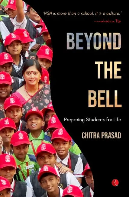 Beyond The Bell Preparing Students For Life by Chitra Prasad