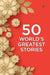 50 World's Greatest Stories by Moonstone
