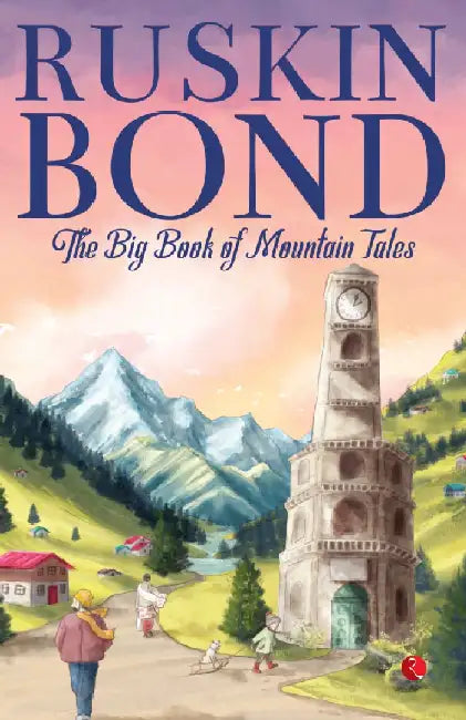 The Big Book Of Mountain Tales by Ruskin Bond