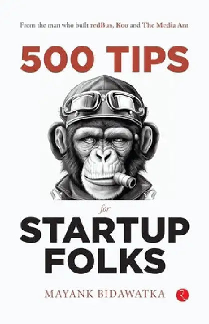 500 Tips for Startup Folks by Mayank Bidawatka