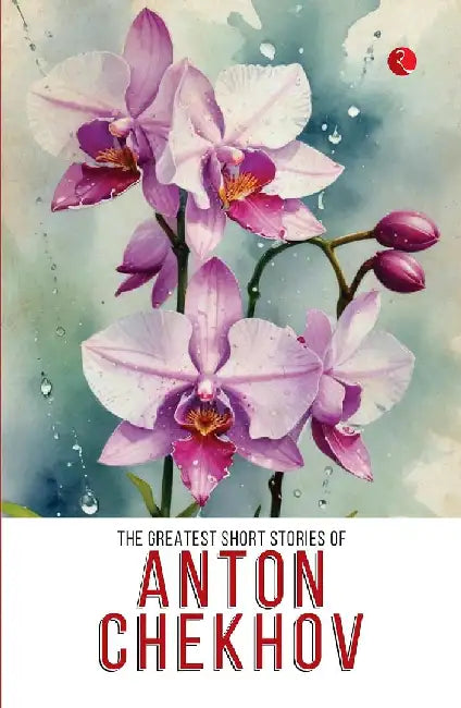 The Greatest Short Stories Of Anton Chekhov by Rupa