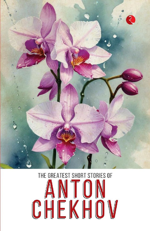 The Greatest Short Stories Of Anton Chekhov by Rupa