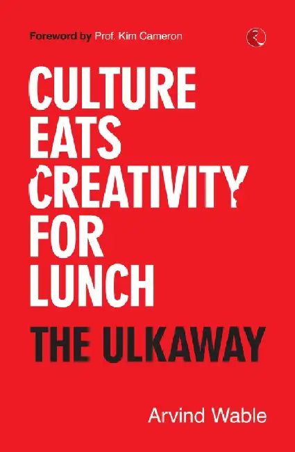 Culture Eats Creativity For Lunch by Arvind Wable