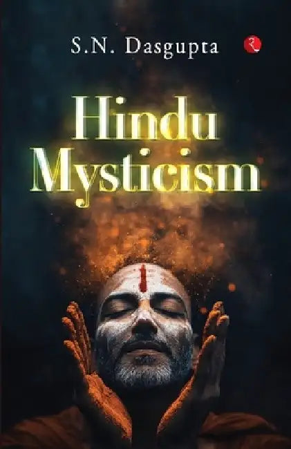 Hindu Mysticism by S. N. DasGupta