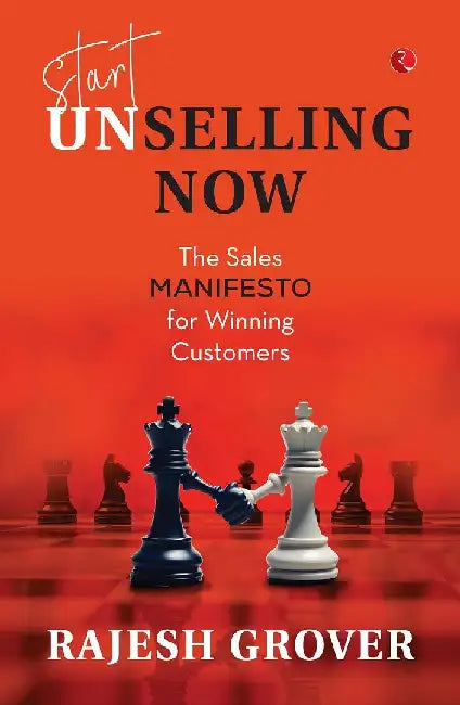 Start Unselling Now by Rajesh Grover