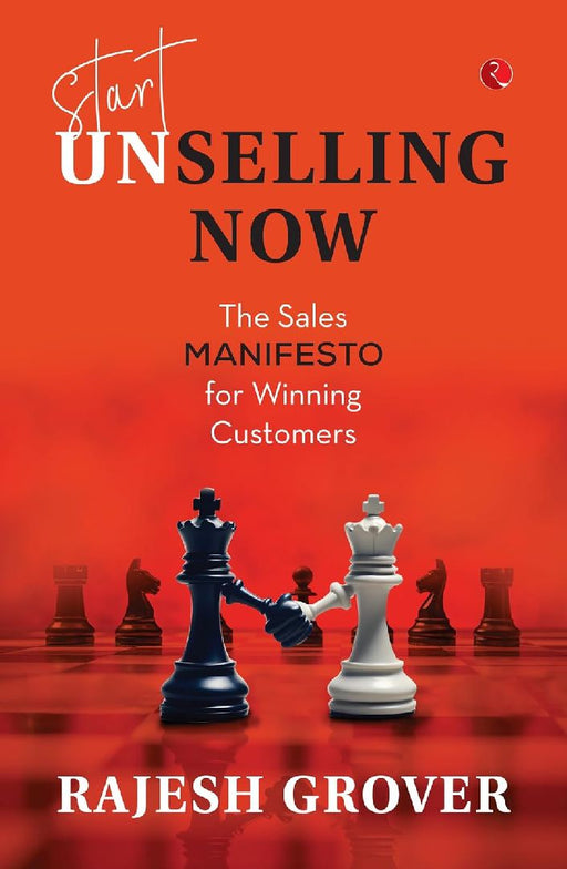 Start Unselling Now by Rajesh Grover