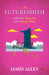 Futuresmith Build Your Tomorrow With A Precies Today by James Allen