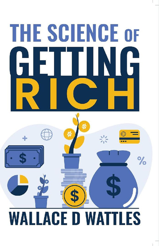 The Science Of Getting Rich - Custom by Wallace D Wattle