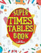 Super Times Tables Book by Rupa