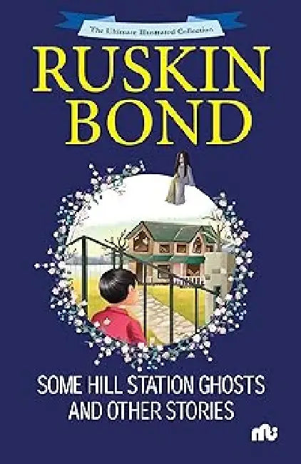 Some Hill Station Ghosts And Other Stories by Ruskin Bond