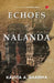 Echoes Of Nalanda by Kavita A. Sharma