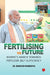 Fertilising The Future by Mansukh Mandaviya