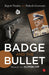 Badge And The Bullet by Rajesh Pandey