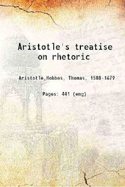 Aristotle's treatise on rhetoric by Aristotle