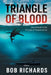 Triangle of Blood by Bob Richards
