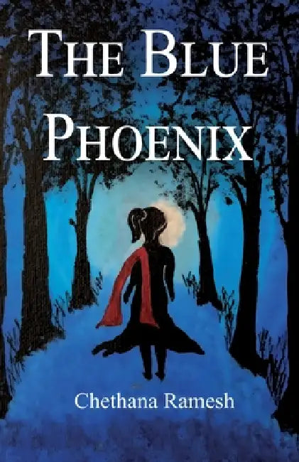 The Blue Phoenix by Chethana Ramesh
