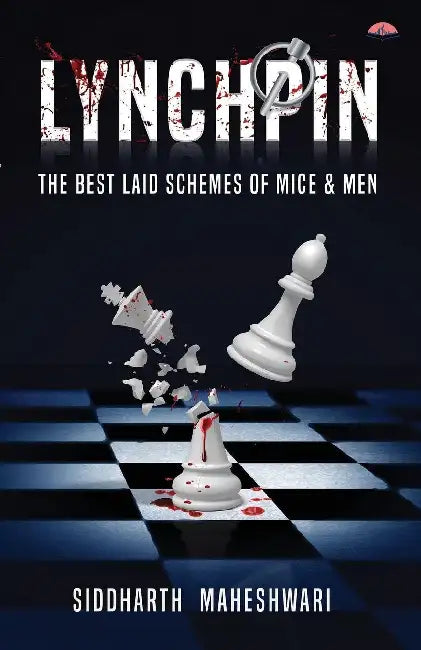 Lynchpin: Best Laid Schemes of Mice and Men by Siddharth Maheshwari
