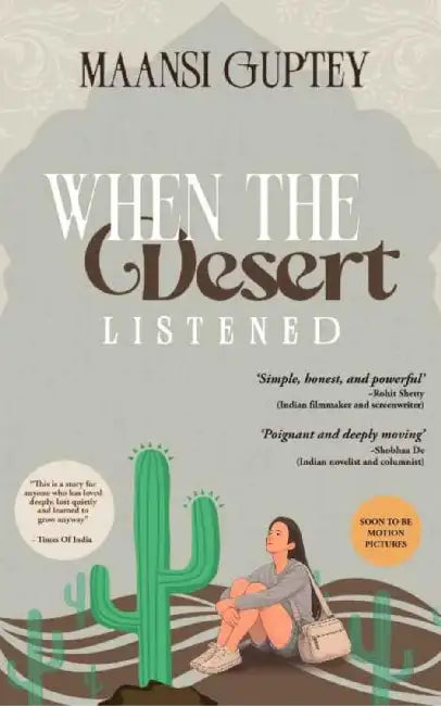 When The Desert Listened by Maansi Guptey