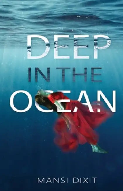 Deep in the Ocean by Mansi Dixit