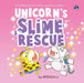 Unicorn's Slime Rescue by Brenda Li