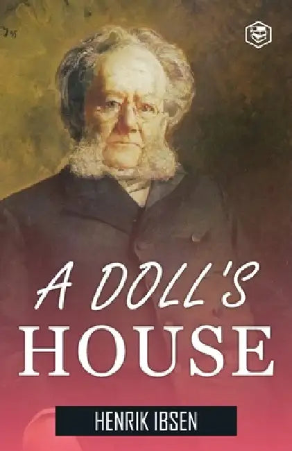 A Doll's House by Henrik Ibsen