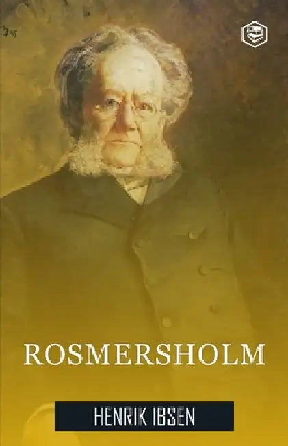 Rosmersholm by Henrik Ibsen