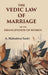 The Vedic Law of Marriage: Or The Emancipation of Women by A. Mahadeva Sastri