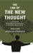 The Law of The New Thought: A Study of Fundamental Principles and Their Application by William Walker Atkinson