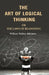 The Art of Logical Thinking: Or The Laws of Reasoning by William Walker Atkinson