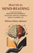 Practical Mind-Reading: A Course of Lessons on Thought-Transference, Telepathy, Mental-Currents, Mental Rapport, &C by William Walker Atkinson