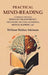Practical Mind-Reading: A Course of Lessons on Thought-Transference, Telepathy, Mental-Currents, Mental Rapport, &C by William Walker Atkinson