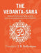 The Vedanta-Sara: With An Introduction, Notes, and An Examination of Its Contents by Translator: J. R. Ballantyne