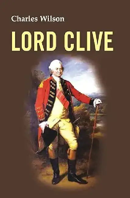 Lord Clive  by Charles Wilson