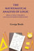 The Mathematical Analysis of Logic: Being An Essay Towards A Calculus of Deductive Reasoning by George BooleÂ 