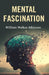 Mental Fascination by William Walker Atkinson