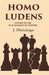 Homo Ludens: A Study of The Playelement In Culture by J. Huizinga