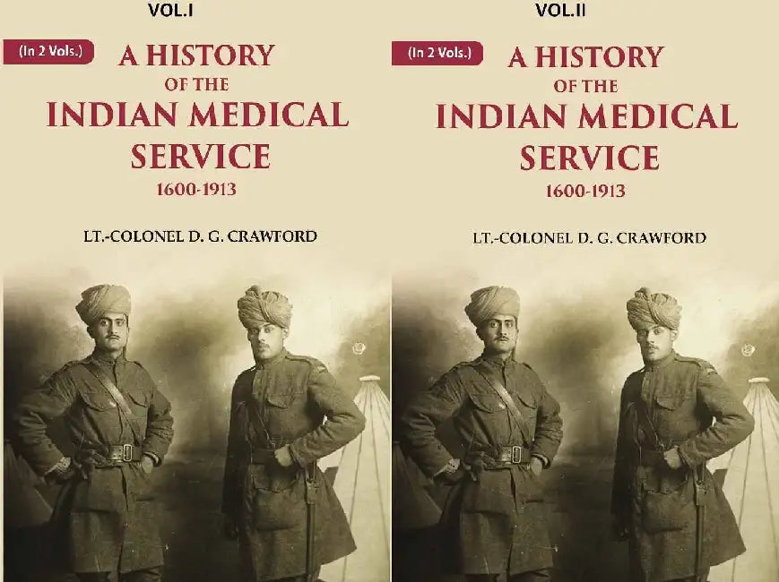 A History of The Indian Medical Service: 1600-1913 by LT.ColonelÂ D. G. Crawford