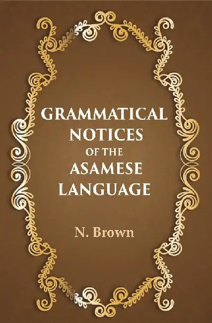 Grammatical Notices of The Asamese Language  by N. Brown