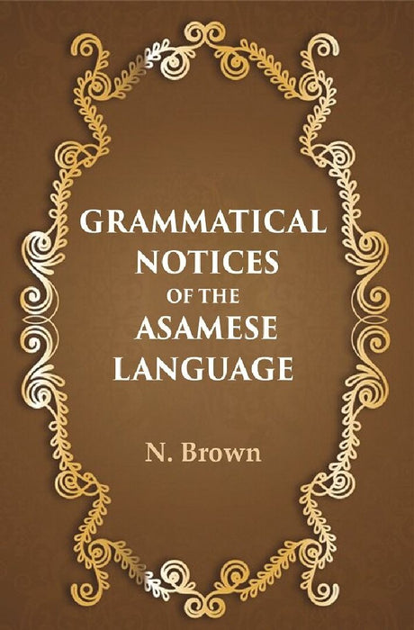 Grammatical Notices of The Asamese Language  by N. Brown