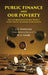 Public Finance and Our Poverty: The Contribution of Public Finance To The Present Economic State of India by J. C. Kumarappa, Commendatory Foreword by M. K. Gandhi