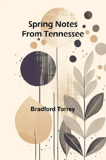 Spring notes from Tennessee by Bradford Torrey