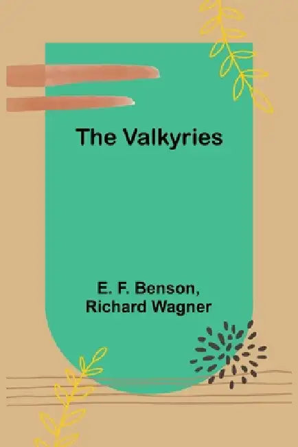 The Valkyries by E. F. Benson, Richard Wagner