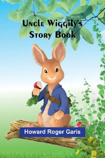 Uncle Wiggily's Story Book by Howard Roger Garis