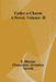 Under a Charm: A Novel. Vol. II by E. Werner, Christina Tyrrell